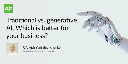 Traditional vs. Generative AI: Which is Better for Your Business?