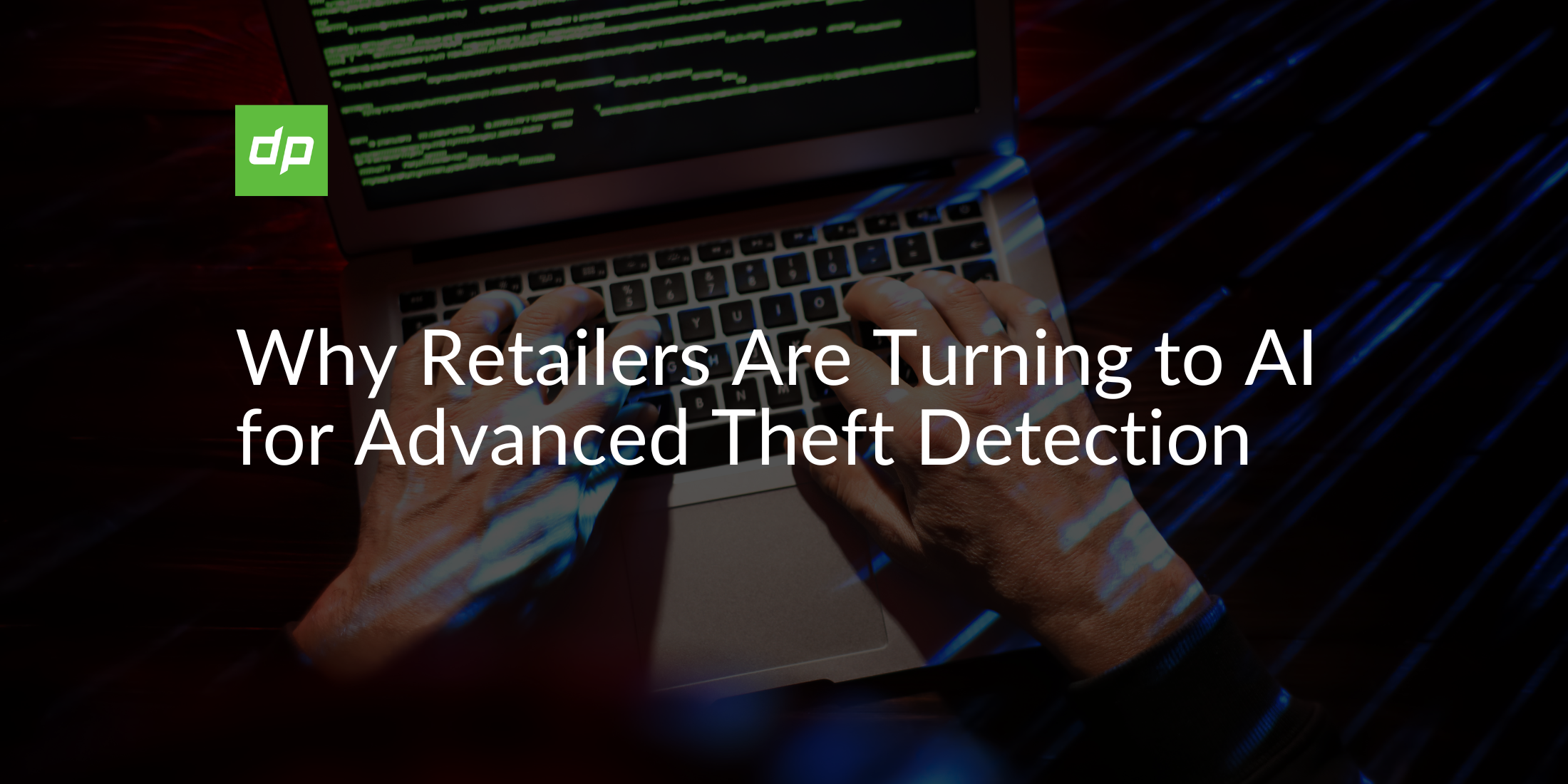 Why Retailers Are Turning to AI for Advanced Theft Detection