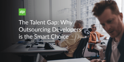 The Talent Gap: Why Outsourcing Developers is the Smart Choice     