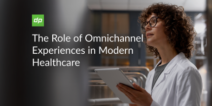 The Role of Omnichannel Experiences in Modern Healthcare