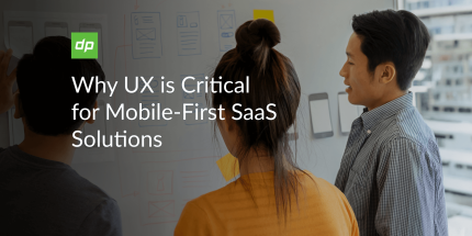 Why UX is Critical for Mobile-First SaaS Solutions