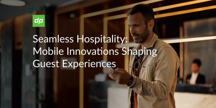 Seamless Hospitality: Mobile Innovations Shaping Guest Experiences
