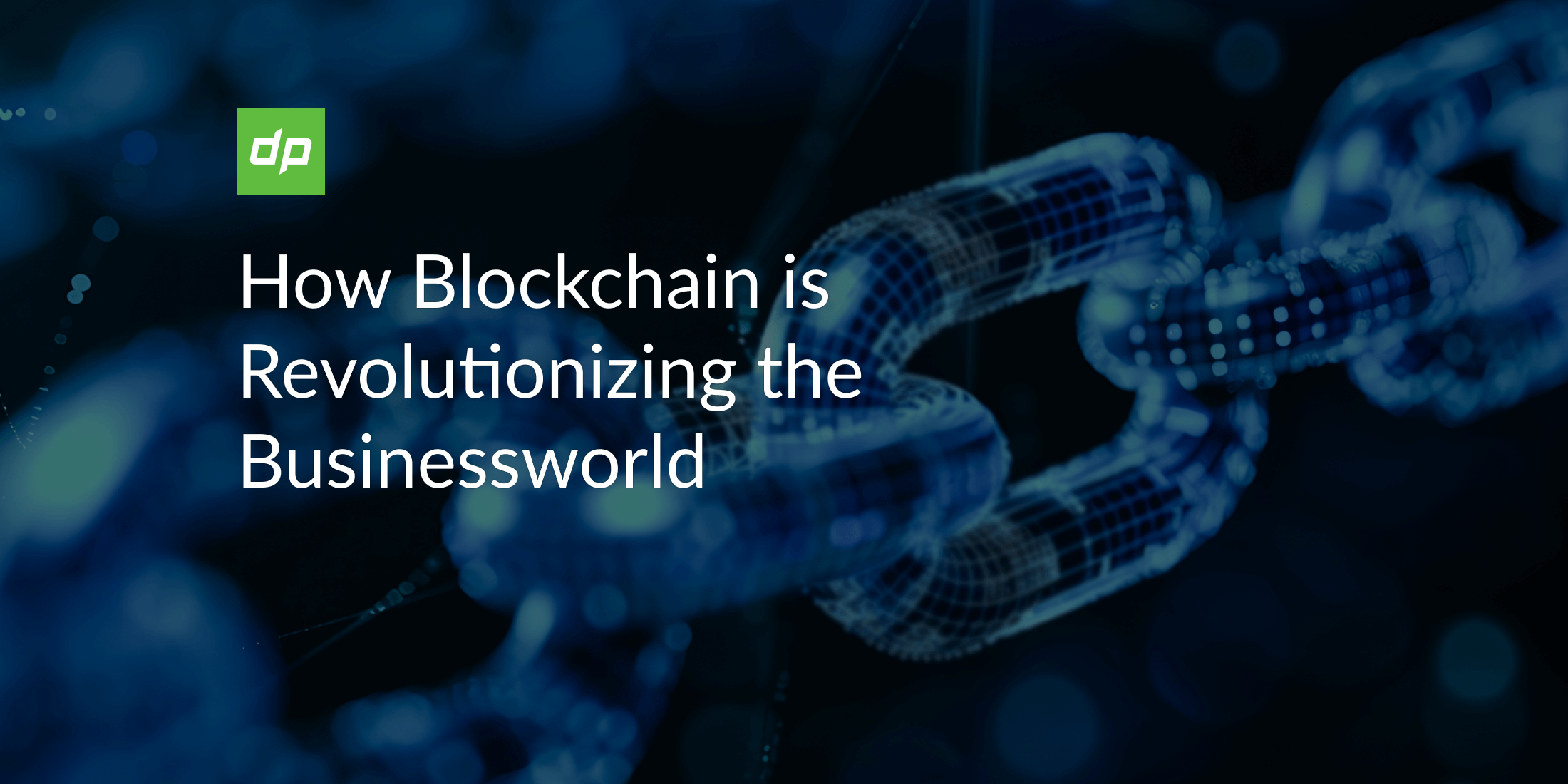 How Blockchain is Revolutionizing the Businessworld 