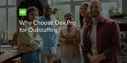 Why Choose Dev.Pro for Outstaffing?  