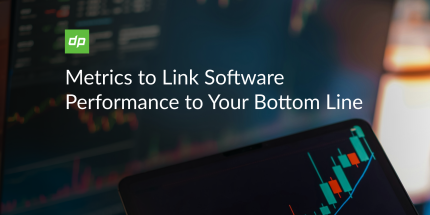 Metrics to Link Software Performance to Your Bottom Line
