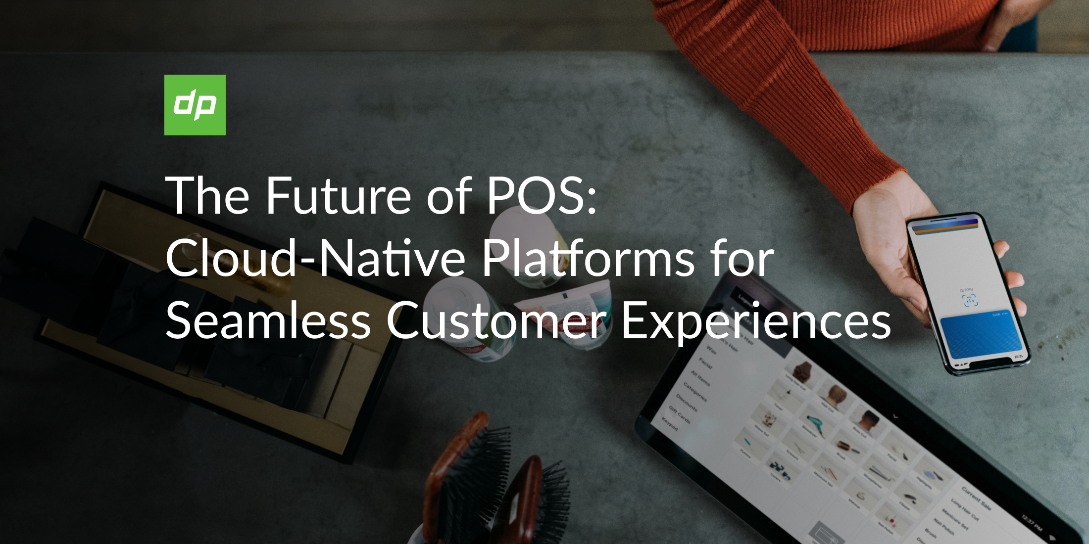 The Future of POS: Cloud-Native Platforms for Seamless Customer Experiences
